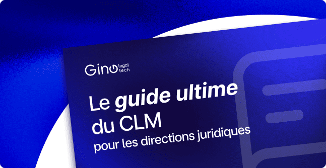 Le guide ultime du CLM par Gino LegalTech